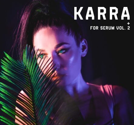 Splice Sounds KARRA for Serum Vol.2 Synth Presets